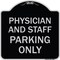Signmission Physician and Staff Parking Only Heavy-Gauge Aluminum Architectural Sign, 18" x 18", BS-1818-23302 A-DES-BS-1818-23302 - alternate 1